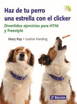 HAZ DE TU PERRO UNA ESTRELLA CON EL CLICKER | 9788493460907 | RAY, MARY/HARDING, JUSTINE