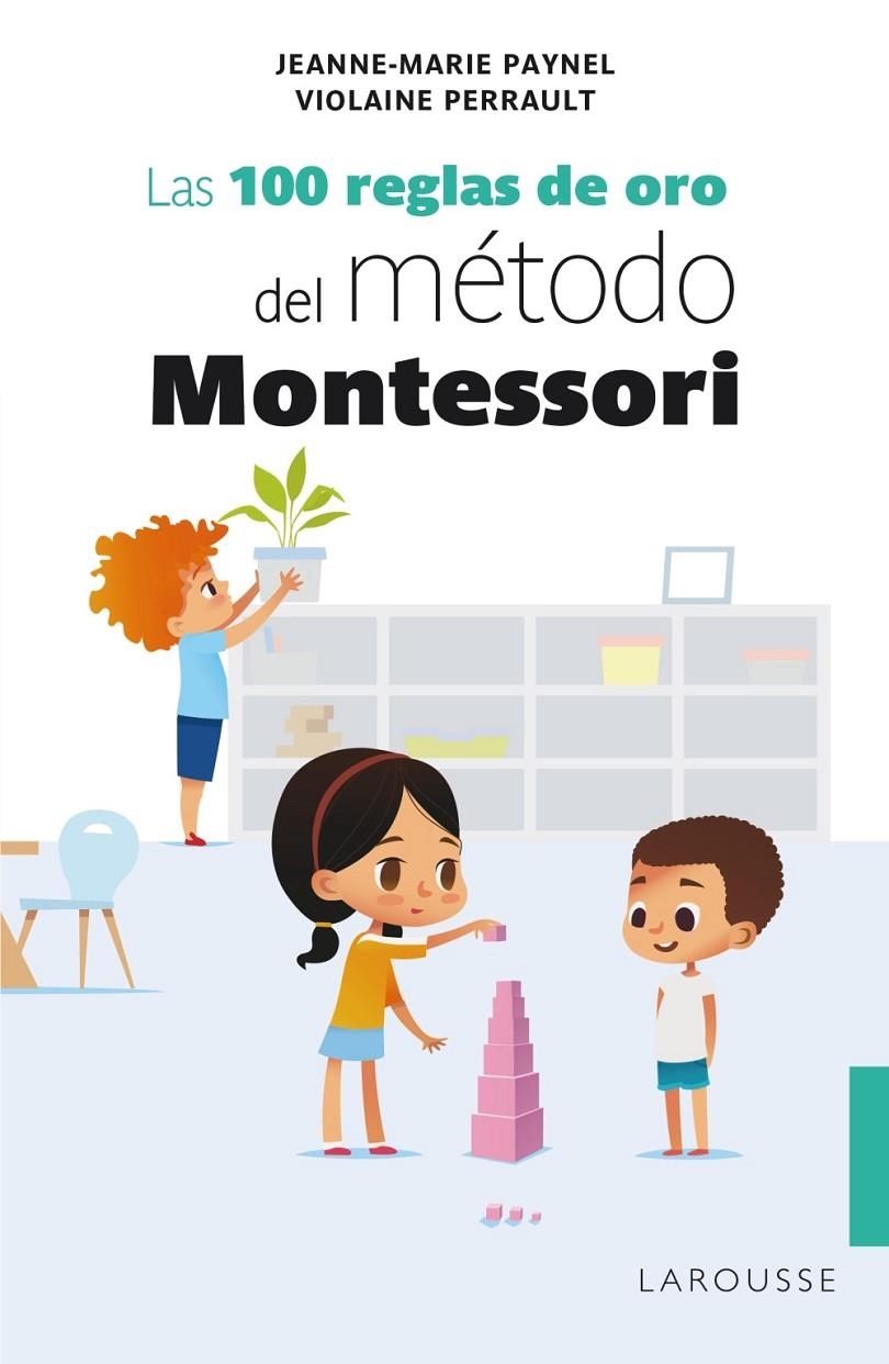 100 REGLAS DE ORO DEL MÉTODO MONTESSORI | 9788418100239 | PAYNEL, JEANNE-MARIE/PERRAULT, VIOLAINE