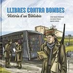 LLIBRES CONTRA BOMBES. HISTÒRIA D'UN BIBLIOBÚS | 9788439399957 | DUARTE I MONTSERRAT, CARLES/SAFONT I PLUMED, JOAN/COMOTTO, AGUSTÍN