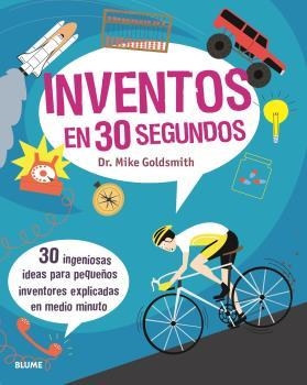 30 SEGUNDOS. INVENTOS (2021) | 9788417757748 | GOLDSMITH, MIKE