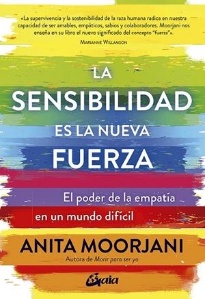 SENSIBILIDAD ES LA NUEVA FUERZA | 9788484458890 | MOORJANI, ANITA