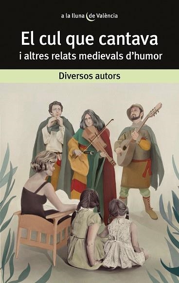 CUL QUE CANTAVA I ALTRES RELATS MEDIEVALS D'HUMOR | 9788413581927 | VARIOS AUTORES