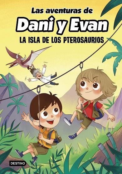 AVENTURAS DE DANI Y EVAN. LA ISLA DE LOS PTEROSAURIOS | 9788408233817 | LAS AVENTURAS DE DANI Y EVAN