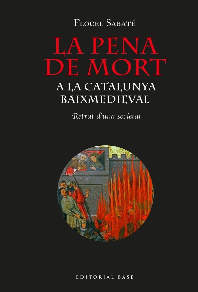 PENA DE MORT A LA CATALUNYA BAIXMEDIEVAL | 9788418434464 | SABATÉ I CURULL, FLOCEL