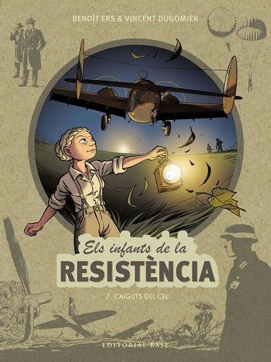 INFANTS DE LA RESISTÈNCIA 7. CAIGUTS DEL CEL | 9788418434891 | ERS, BENOÎT/DUGOMIER, VINCENT