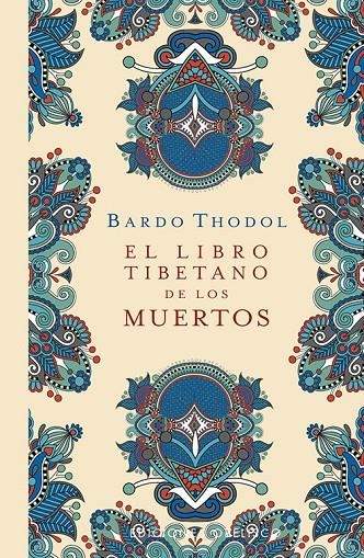 LIBRO TIBETANO DE LOS MUERTOS (N.E.) | 9788491117599 | THODOL, BARDO