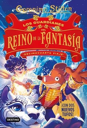GUARDIANES DEL REINO DE LA FANTASÍA. DECIMOCUARTO VIAJE | 9788408244332 | STILTON, GERÓNIMO