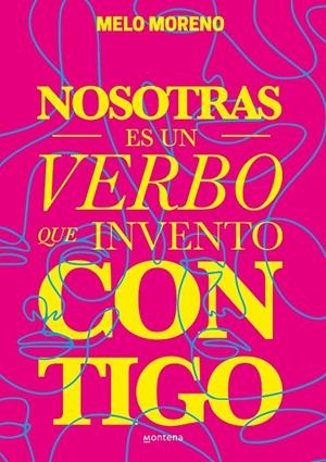 NOSOTRAS ES UN VERBO QUE INVENTO CONTIGO | 9788418483301 | MORENO, MELO