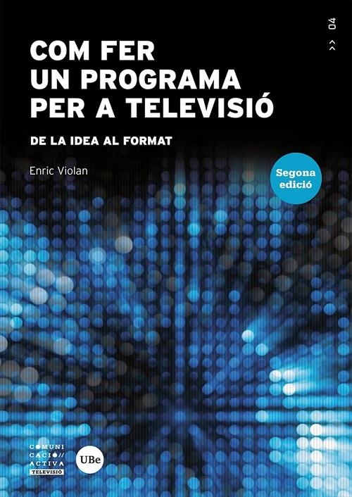 COM FER UN PROGRAMA PER A TELEVISIÓ | 9788491685975 | VIOLÁN GALÁN, ENRIC