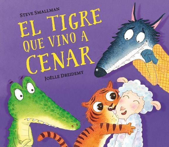 TIGRE QUE VINO A CENAR | 9788448858629 | SMALLMAN, STEVE/DREIDEMY, JOËLLE