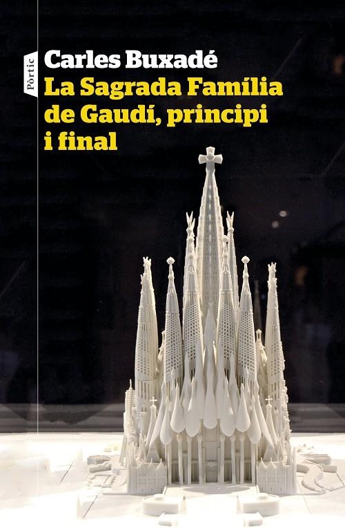 SAGRADA FAMÍLIA DE GAUDÍ, PRINCIPI I FINAL | 9788498094718 | BUXADÉ, CARLES