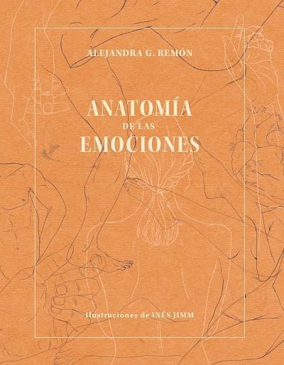 ANATOMÍA DE LAS EMOCIONES | 9788418820120 | G. REMÓN, ALEJANDRA/JIMM, INÉS