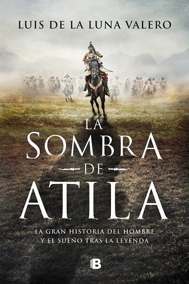 SOMBRA DE ATILA | 9788466670555 | DE LA LUNA VALERO, LUIS