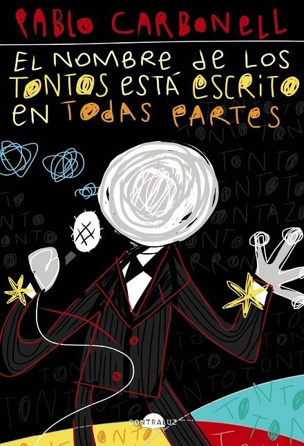 NOMBRE DE LOS TONTOS ESTÁ ESCRITO EN TODAS PARTES | 9788418945045 | CARBONELL, PABLO