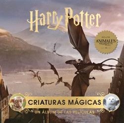 HARRY POTTER: CRIATURAS MAGICAS. UN ALBUM DE LAS PELICULAS | 9788467946802 | REVENSON, JODY 