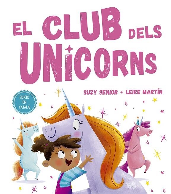 CLUB DELS UNICORNS | 9788491453727 | SENIOR, SUZY