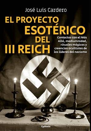 PROYECTO ESOTÉRICO DEL III REICH | 9788412240399 | CARDERO LÓPEZ, JOSÉ LUIS