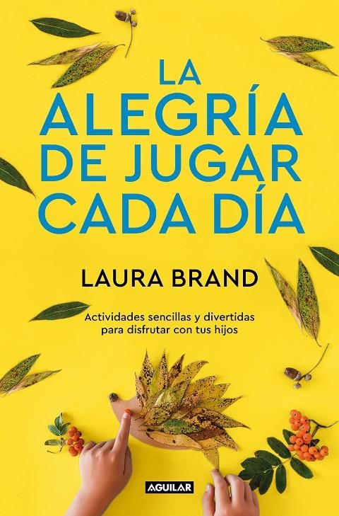 ALEGRÍA DE JUGAR CADA DÍA | 9788403522305 | BRAND, LAURA