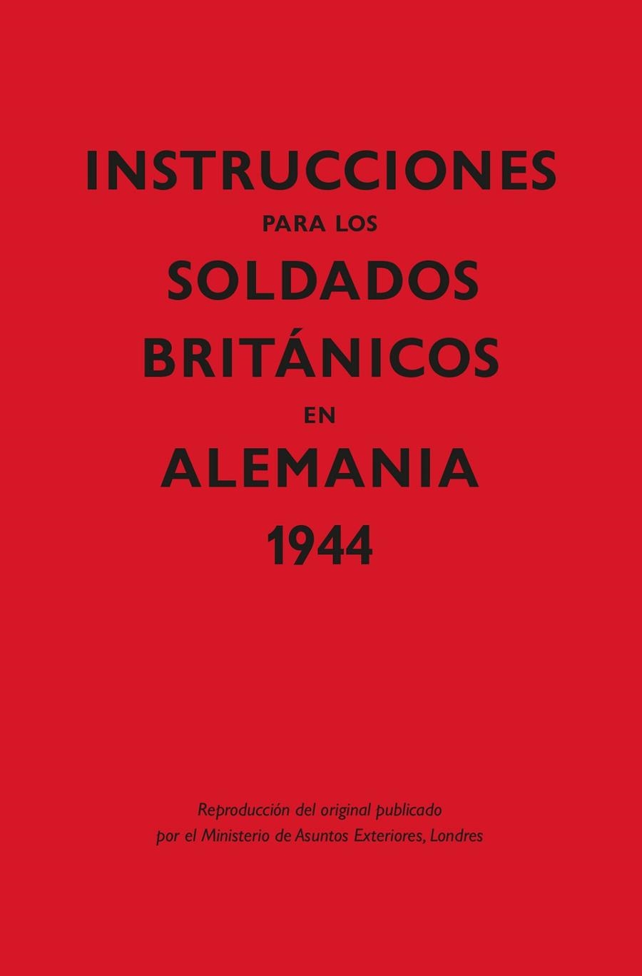 INSTRUCCIONES PARA LOS SOLDADOS BRIT?NICOS EN ALEMANIA, 1944 | 9788418345357 | MINISTERIO DE ASUNTOS EXTERIORES