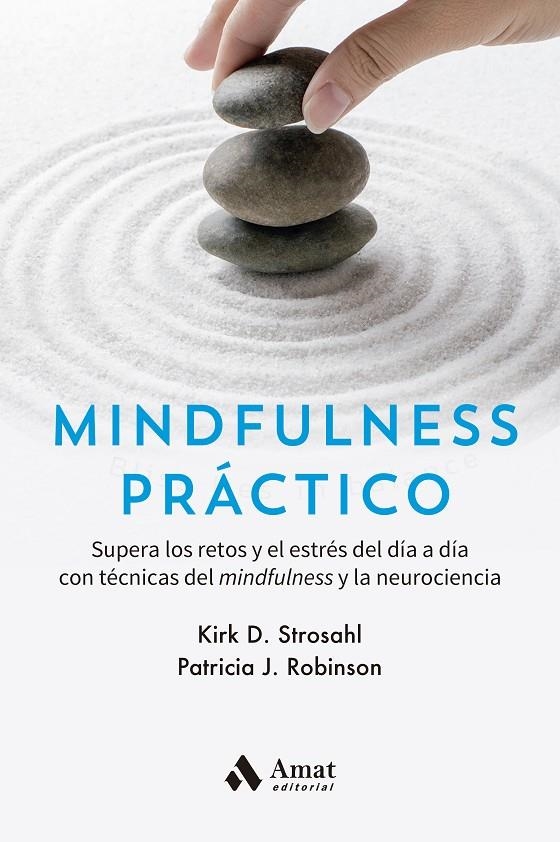 MINDFULNESS PRÁCTICO | 9788418114793 | STROSAHL, KIRK D./ROBINSON, PATRICIA J.