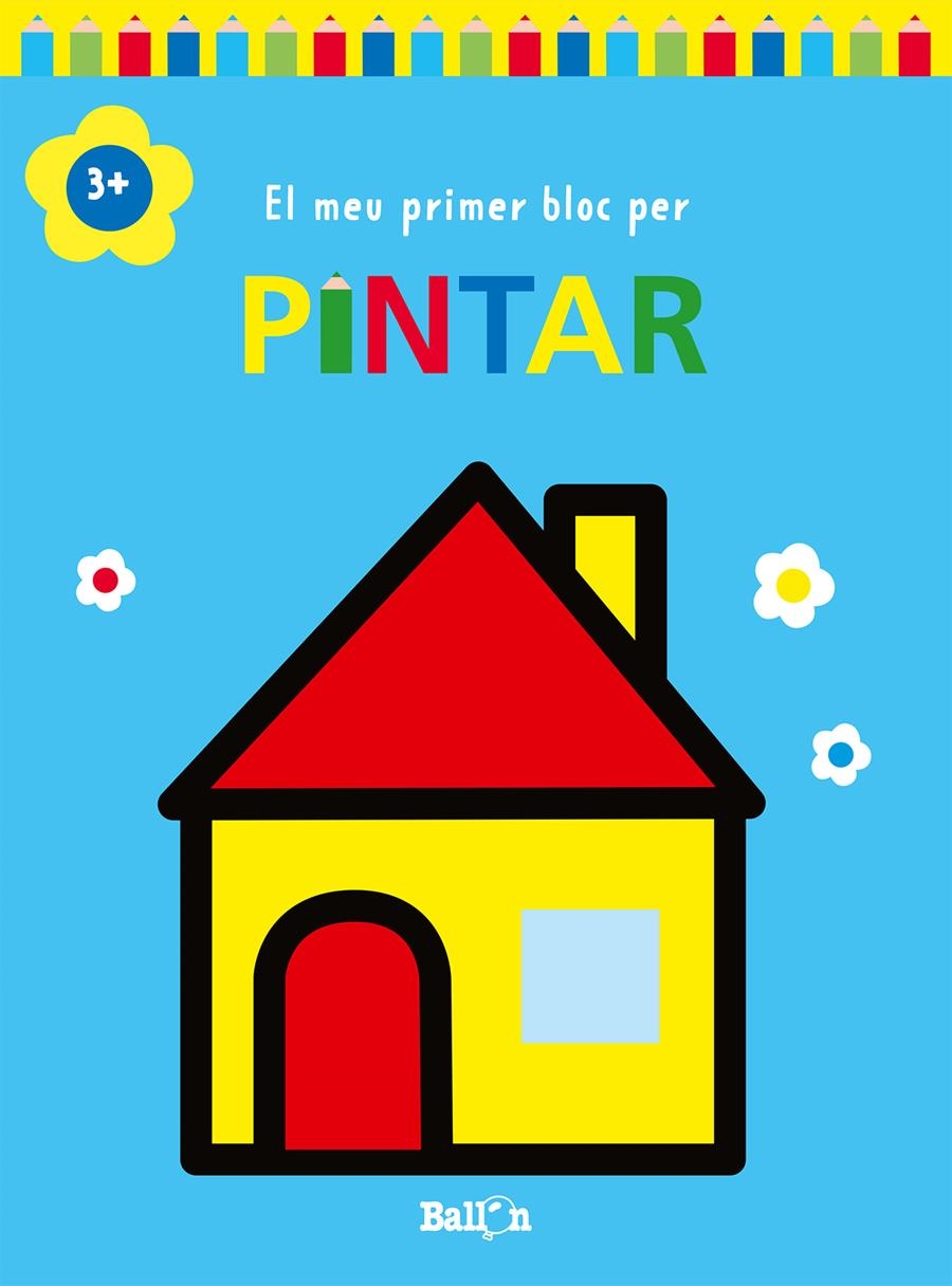 MEU PRIMER BLOC PER PINTAR CASA +3 | 9789403226965 | BALLON