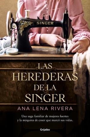 HEREDERAS DE LA SINGER | 9788425360978 | LENA RIVERA, ANA