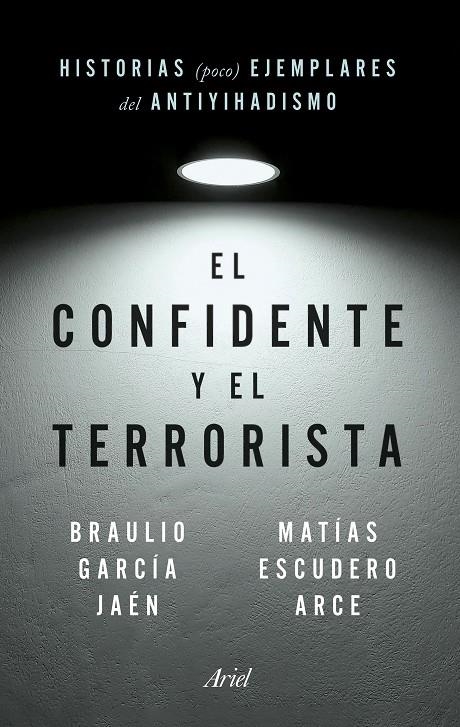 CONFIDENTE Y EL TERRORISTA | 9788434435148 | GARCÍA JAÉN, BRAULIO/ESCUDERO ARCE, MATÍAS