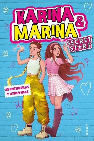 AVENTURERAS Y ATREVIDAS (KARINA & MARINA SECRET STARS 3) | 9788418594779 | KARINA & MARINA