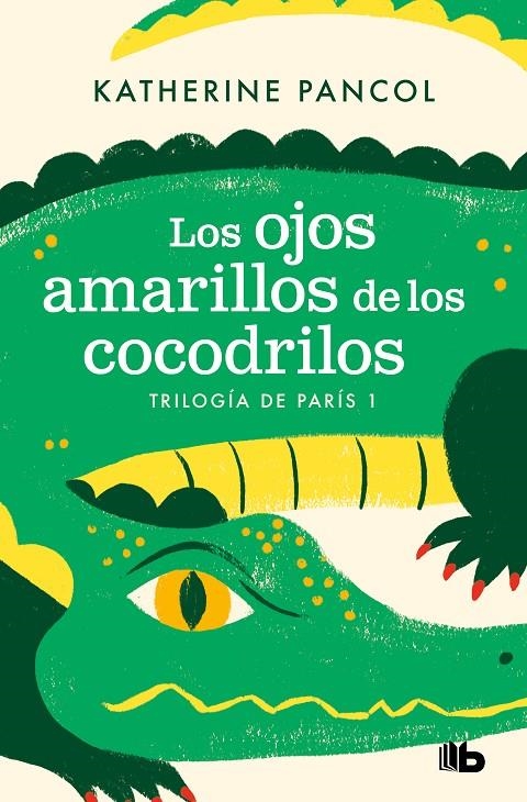 OJOS AMARILLOS DE LOS COCODRILOS (TRILOGÍA DE PARÍS 1) | 9788413144634 | PANCOL, KATHERINE