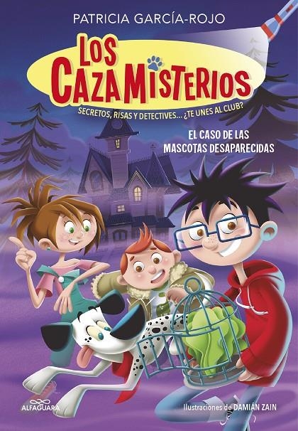 CAZAMISTERIOS 1. EL CASO DE LAS MASCOTAS DESAPARECIDAS (LOS CAZAMISTERIOS 1) | 9788420459547 | GARCÍA-ROJO, PATRICIA