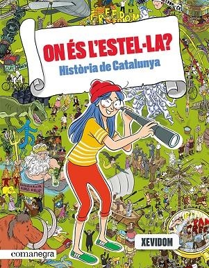 ON ÉS L'ESTEL·LA? HISTÒRIA DE CATALUNYA | 9788418857553 | XEVIDOM