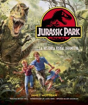 JURASSIC PARK: LA HISTORIA VISUAL DEFINITIVA | 9788467947649 | MOTTRAN  , JAMES