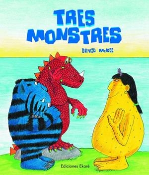 TRES MONSTRES | 9788493306090 | MCKEE, DAVI