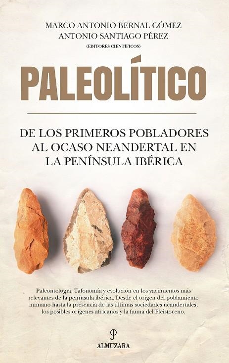 PALEOLÍTICO. DE LOS PRIMEROS POBLADORES AL OCASO NEANDERTAL EN LA PENÍNSULA IBÉR | 9788418709456 | VARIOS AUTORES