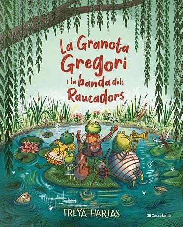 GRANOTA GREGORI I LA BANDA DELS RAUCADORS | 9788413561813 | HARTAS, FREYA