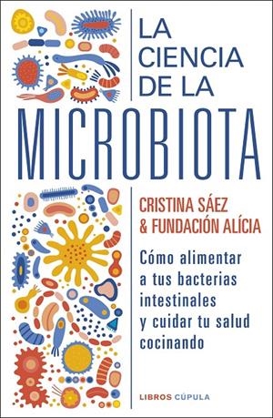 CIENCIA DE LA MICROBIOTA | 9788448029463 | FUNDACIÓN ALÍCIA/SAEZ, CRISTINA