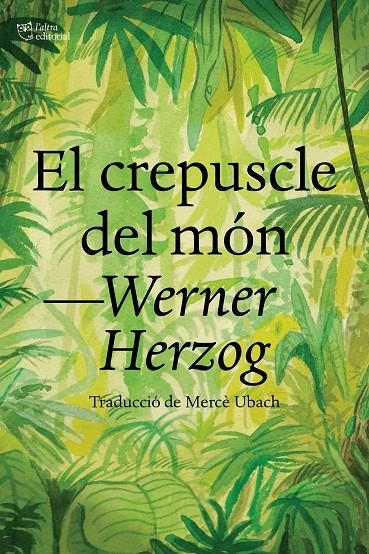 CREPUSCLE DEL MÓN | 9788412438284 | HERZOG, WERNER