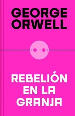 REBELIÓN EN LA GRANJA (EDICIÓN DEFINITIVA AVALADA POR THE ORWELL ESTATE) | 9788466362344 | ORWELL, GEORGE (1903-1950)