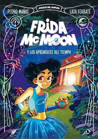 FRIDA MCMOON Y LOS APRENDICES DEL TIEMPO (MAGOS DEL HUMOR FRIDA MCMOON 1) | 9788402425812 | MAÑAS, PEDRO/FERRATÉ, LAIA