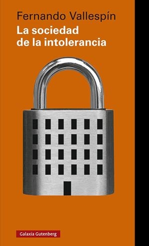 SOCIEDAD DE LA INTOLERANCIA | 9788418526374 | VALLESPÍN, FERNANDO