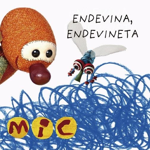 MIC. ENDEVINA, ENDEVINETA | 9788424672577 | GIMÓ, LAIA/MESEGUER, MAICA/TRIAS, MANEL