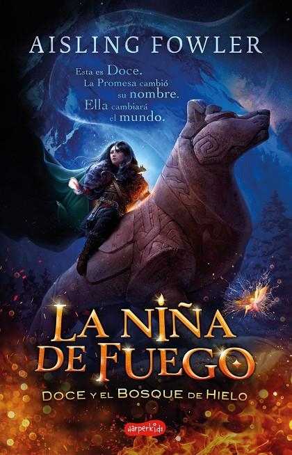 NIÑA DE FUEGO. DOCE Y EL BOSQUE DE HIELO | 9788418279195 | FOWLER, AISLING