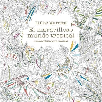 MARAVILLOSO MUNDO TROPICAL | 9788419094032 | MAROTTA, MILLIE