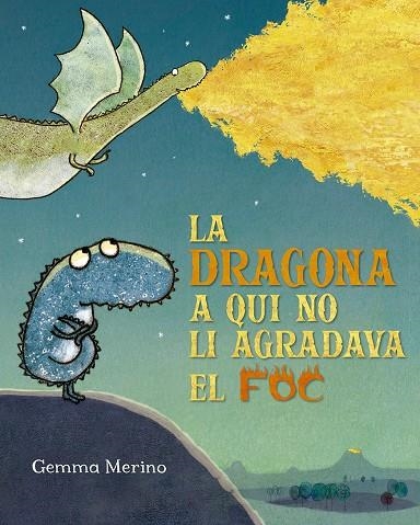 DRAGONA A QUI NO LI AGRADAVA EL FOC | 9788491454199 | MERINO, GEMMA