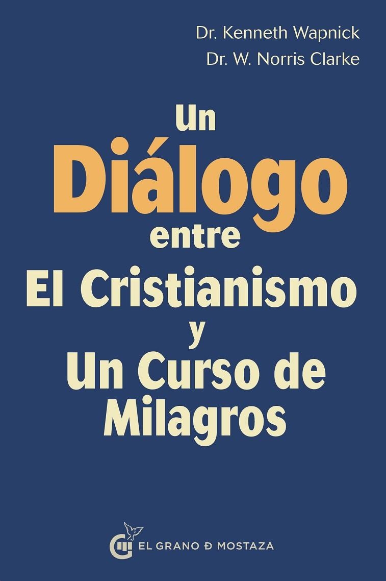 UN DIÁLOGO ENTRE EL CRISTIANISMO Y UN CURSO DE MILAGROS | 9788494873911 | VARIOS AUTORES