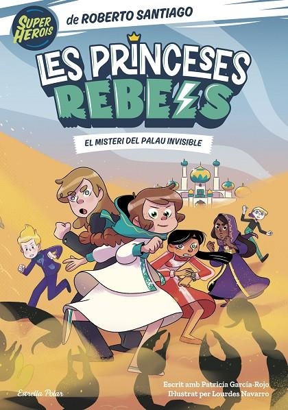 PRINCESES REBELS 2. EL MISTERI DEL PALAU INVISIBLE | 9788413892078 | SANTIAGO, ROBERTO