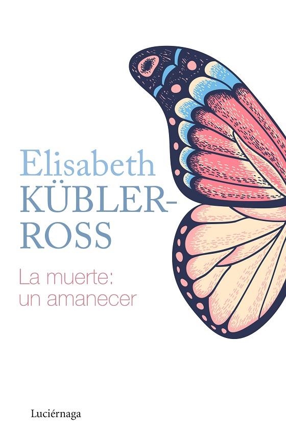 MUERTE: UN AMANECER | 9788418015205 | KÜBLER-ROSS, ELISABETH