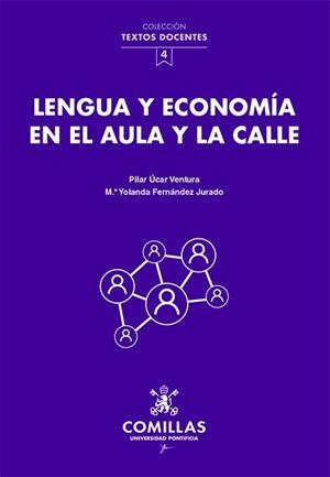 LENGUA Y ECONOMÍA EN EL AULA Y LA CALLE | 9788484689133 | ÚCAR VENTURA, PILAR/FERNÁNDEZ JURADO, MARÍA YOLANDA
