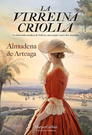 VIRREINA CRIOLLA | 9788491397519 | DE ARTEAGA, ALMUDENA