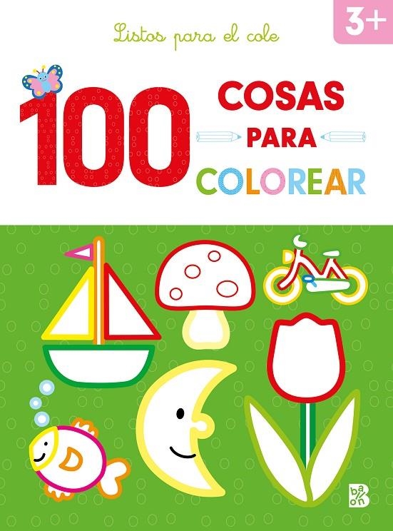 100 COSAS PARA COLOREAR - LISTOS PARA EL COLE | 9789403227818 | BALLON
